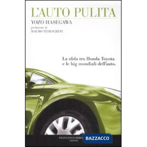 Auto pulita. La sfida tra Honda Toyota e le big mondiali dell'auto (L')