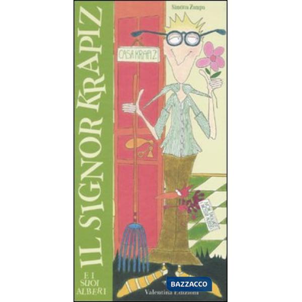 Signor Krapiz e i suoi alberi. Ediz. illustrata (Il)