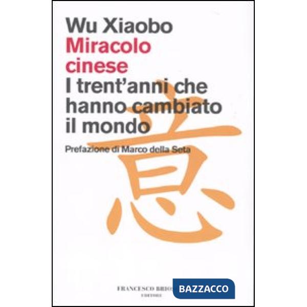Miracolo cinese. I trent'anni che hanno cambiato il mondo