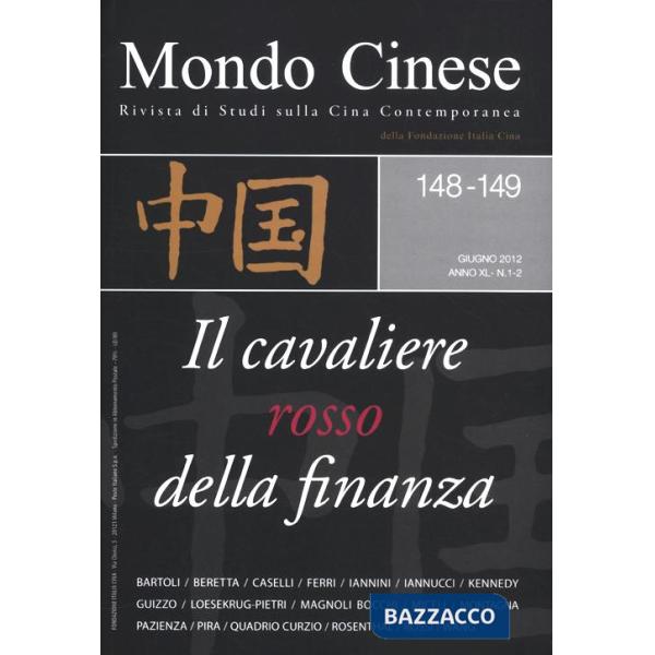 Mondo cinese (2012) vol. 148-149: Il cavaliere rosso della finanza