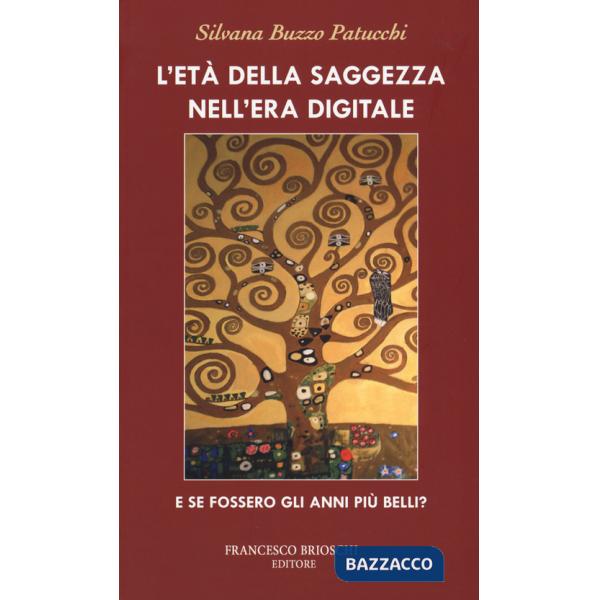 Età della saggezza nell'era digitale. E se fossero gli anni più belli? (L')