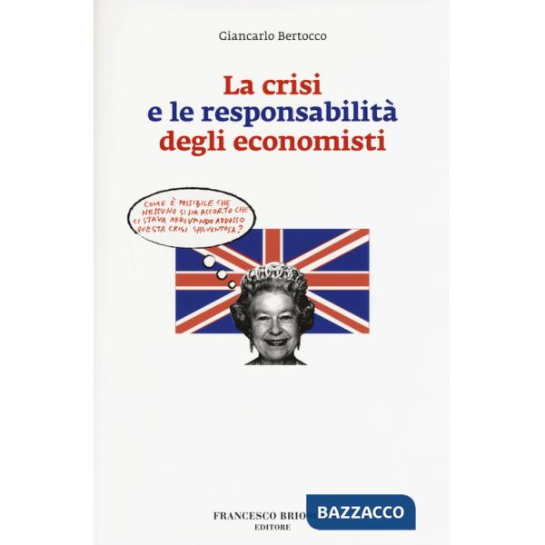 Crisi e le responsabilità degli economisti (La)