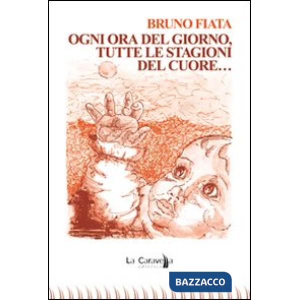 Ogni ora del giorno, tutte le stagioni del cuore...