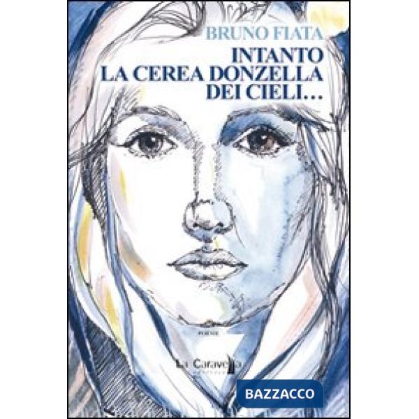 Intanto la cerea donzella dei cieli...