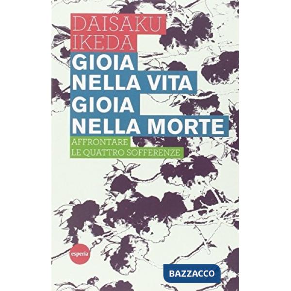 Gioia nella vita, gioia nella morte