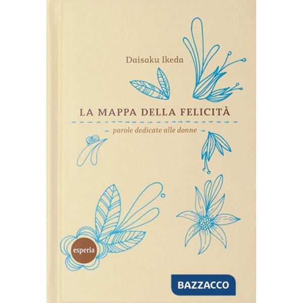 Mappa della felicità. Parole dedicate alle donne (La)