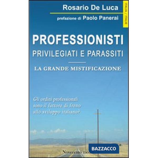 Professionisti privilegiati e parassiti. La grande mistificazione