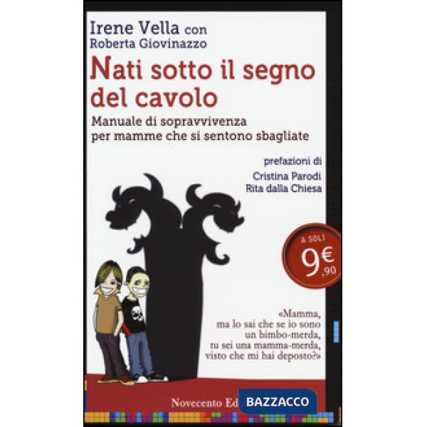 Nati sotto il segno del cavolo. Manuale di sopravvivenza per mamme che si sentono sbagliate