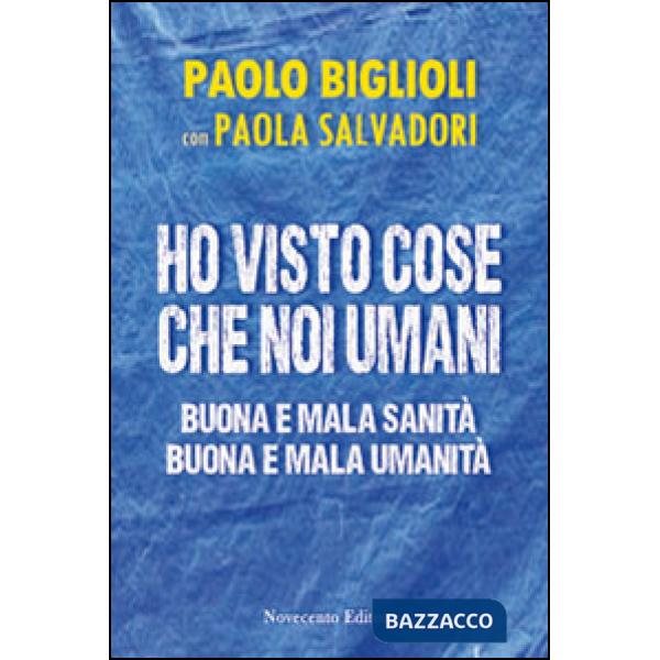 Ho visto cose che noi umani. Buona e mala sanità. Buona e mala umanità