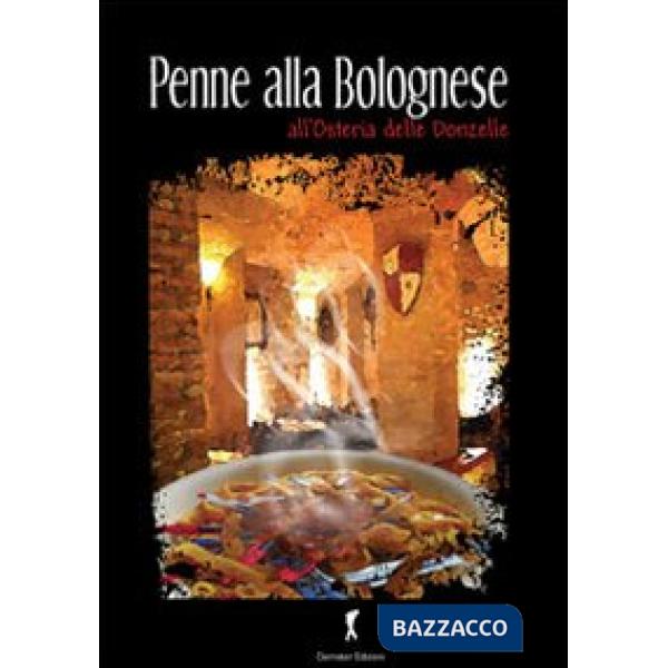 Penne alla bolognese. All'osteria delle donzelle