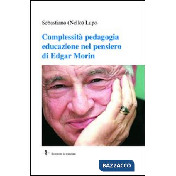 Complessità pedagogia educazione nel pensiero di Edgar Morin