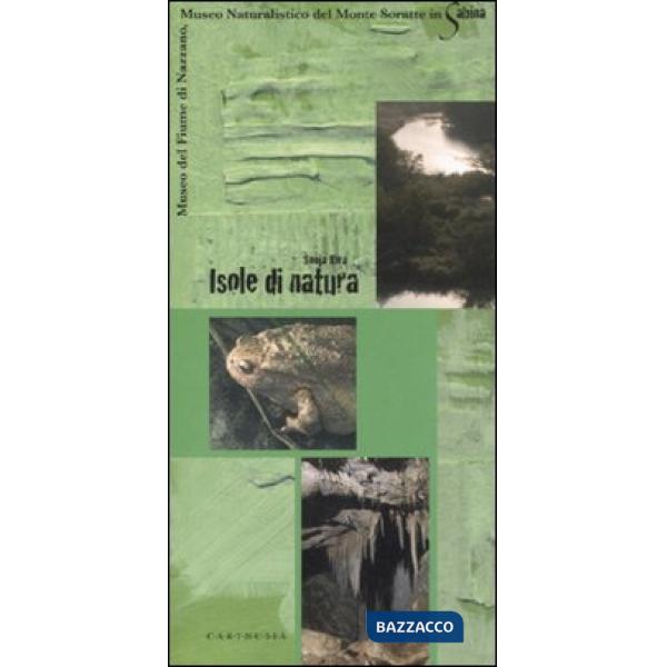 Isole di natura. Museo del fiume di Nazzano, Museo naturalistico del Monte Sorat