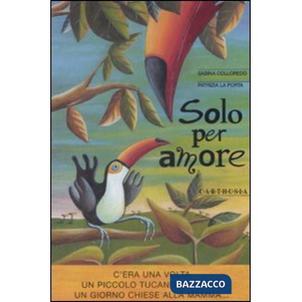 Solo per amore. Ediz. illustrata