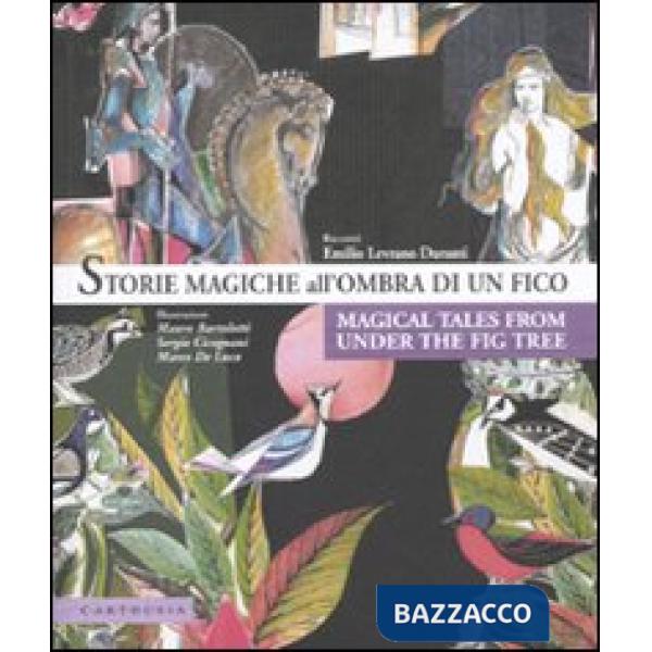Storie magiche all'ombra di un fico-Magical tales from under the fig tree. Ediz. bilingue