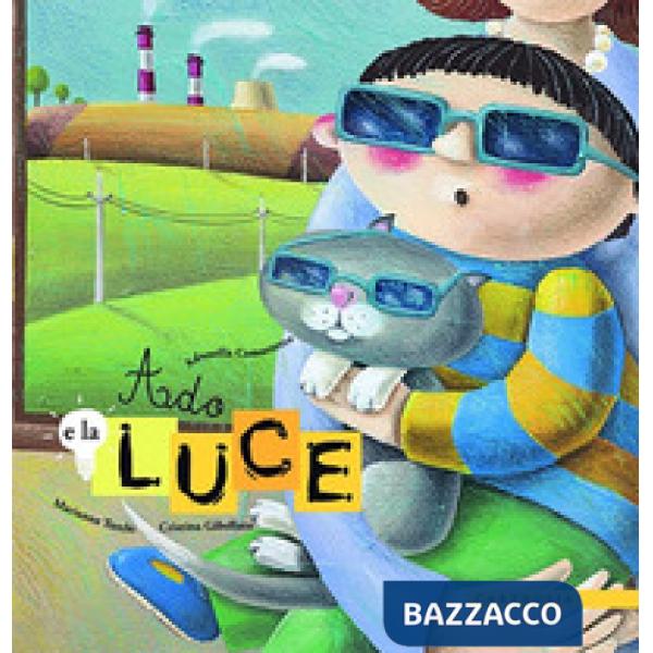 Ado e la luce. Ediz. illustrata