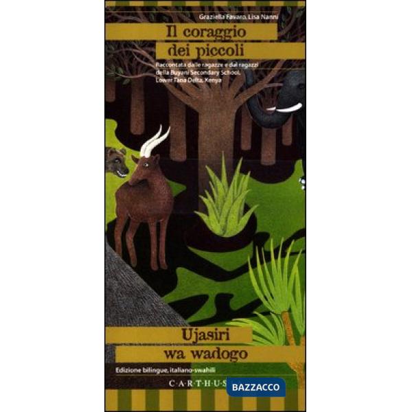 Coraggio dei piccoli. Ediz. italiana e swahili (Il)