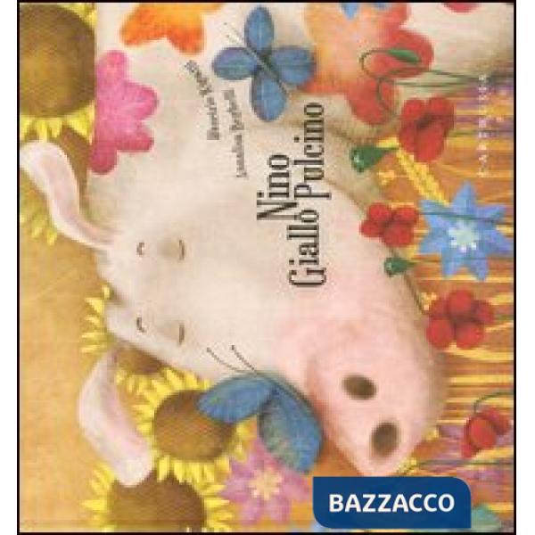 Nino Giallo Pulcino. Ediz. illustrata