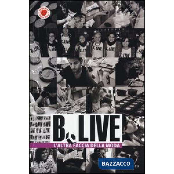 B.Live. L'altra faccia della moda