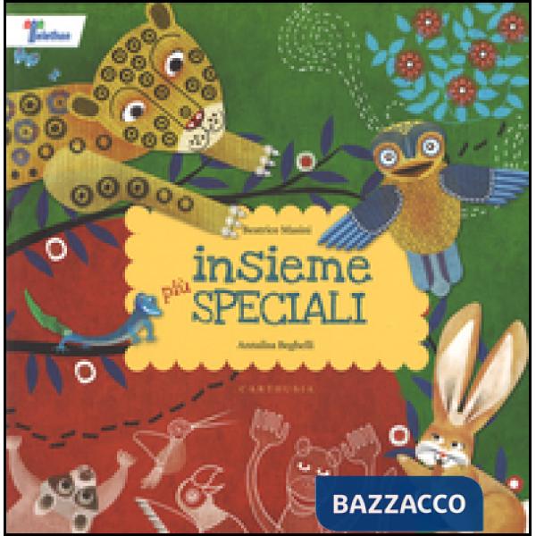 Insieme più speciali. Ediz. illustrata