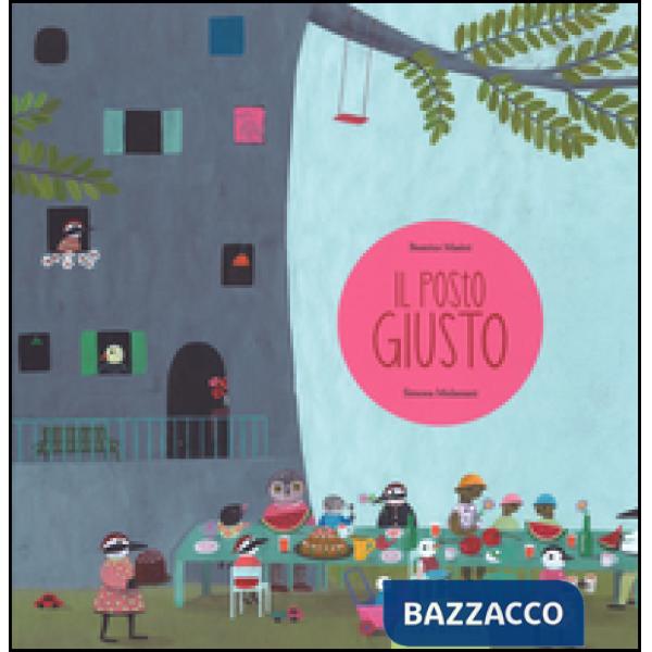 Posto giusto. Ediz. illustrata (Il)