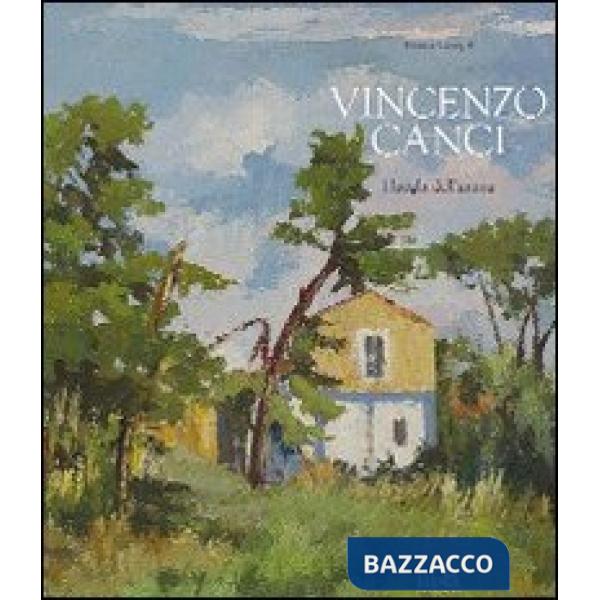 Vincenzo Canci. I luoghi dell'anima. Ediz. illustrata