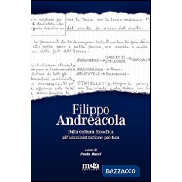 Filippo Andreacola. Dalla cultura filosofica all'amministrazione politica