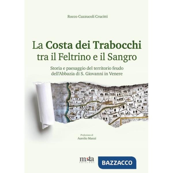 Costa dei Trabocchi tra il Feltrino e il Sangro. Storia e paesaggio del territorio feudo dell'Abbazia di S. Giovanni in Venere (