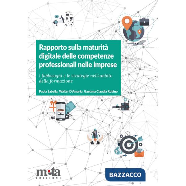 Rapporto sulla maturità digitale delle competenze professionali nelle imprese. I fabbisogni e le strategie nell'ambito della for