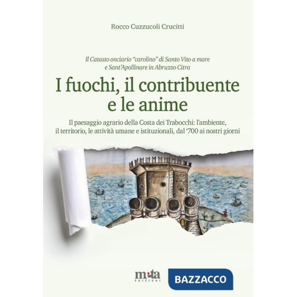 Fuochi, il contribuente e le anime. Il paesaggio agrario della Costa dei Trabocchi: l'ambiente, il territorio, le attività umane