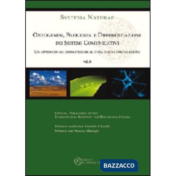 Ontogenesi, filogenesi e differenziazione dei sistemi cominicativi. Un approccio multidiscilinare al tema della comunicazione