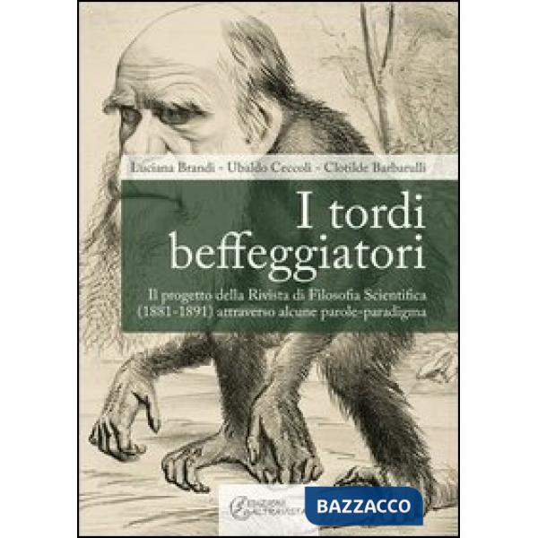Tordi beffeggiatori. Il progetto della rivista di filosofia scientifica (1881-1891) attraverso alcune parole-paradigma (I)