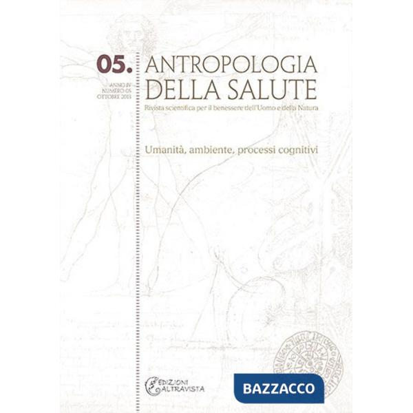 Antropologia della salute (2013). Vol. 5: Umanità, ambiente, processi cognitivi
