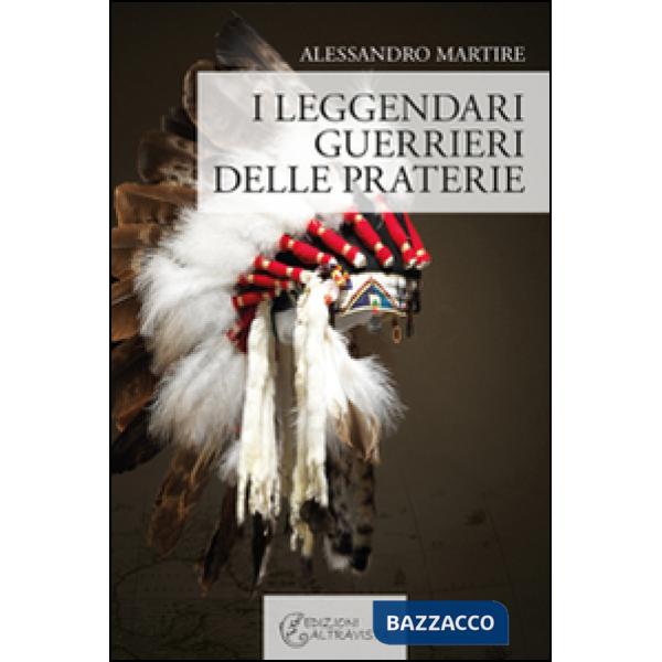 Leggendari guerrieri delle praterie (I)