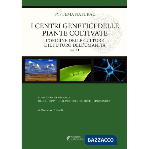 Centri genetici delle piante coltivate. L'origine delle culture e il futuro dell'umanità (I)