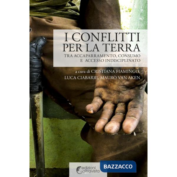 Conflitti per la terra. Tra accaparramento, consumo e accesso indisciplinato (I)