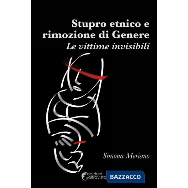 Stupro etnico e rimozione di genere. Le vittime invisibili