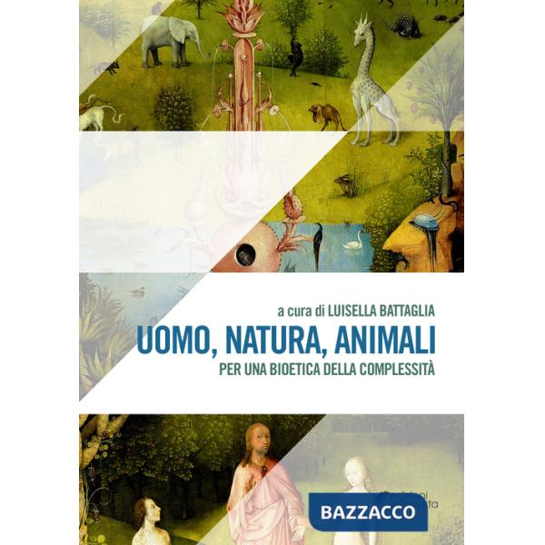 Uomo, natura, animali. Per una bioetica della complessità