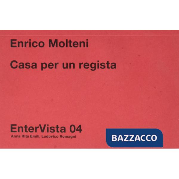 Enrico Molteni. Casa per un regista