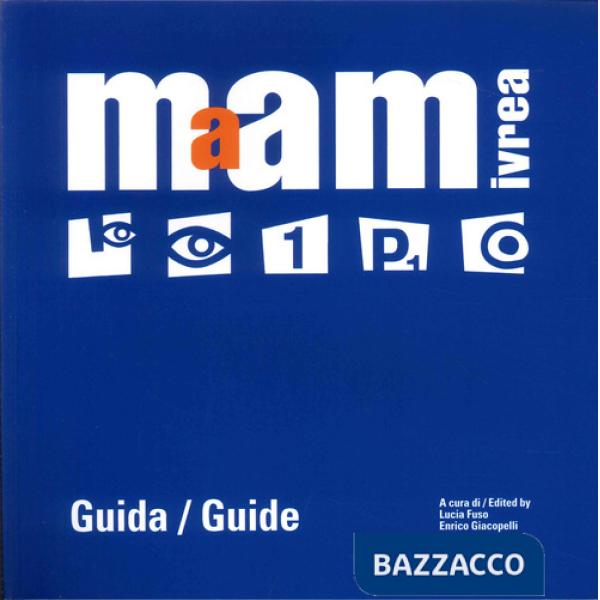 Guida al MAAM. Ivrea