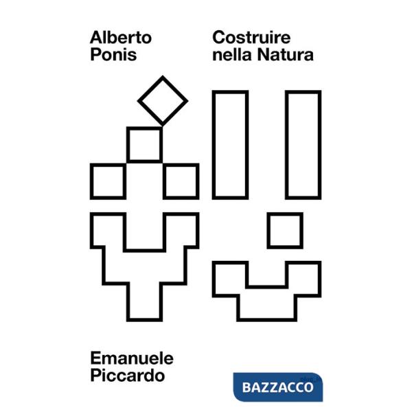Alberto Ponis. Costruire nella natura