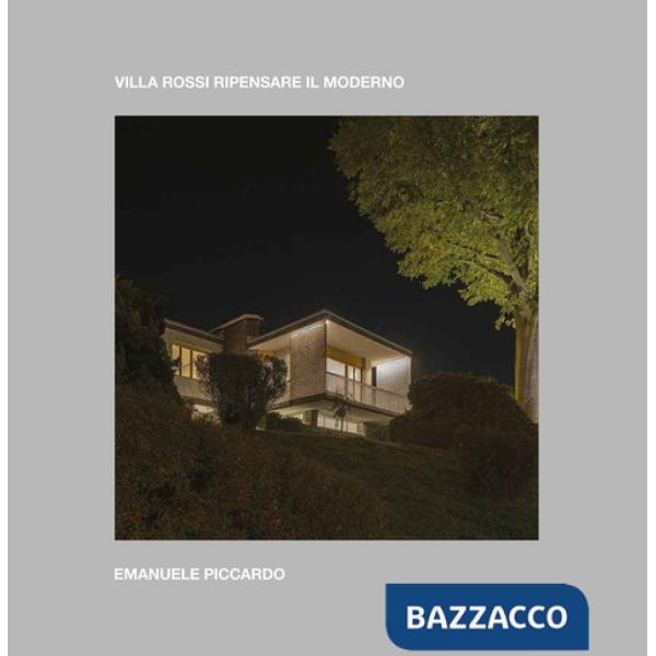 Villa Rossi. Ripensare il moderno