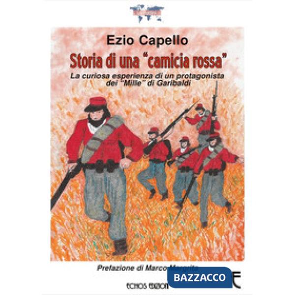 Storia di una «camicia rossa». La curiosa esperienza di un protagonista dei «Mil