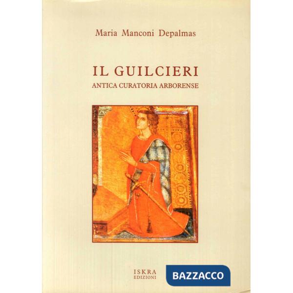 Guilceri. Antica curatoria arborense (Il)