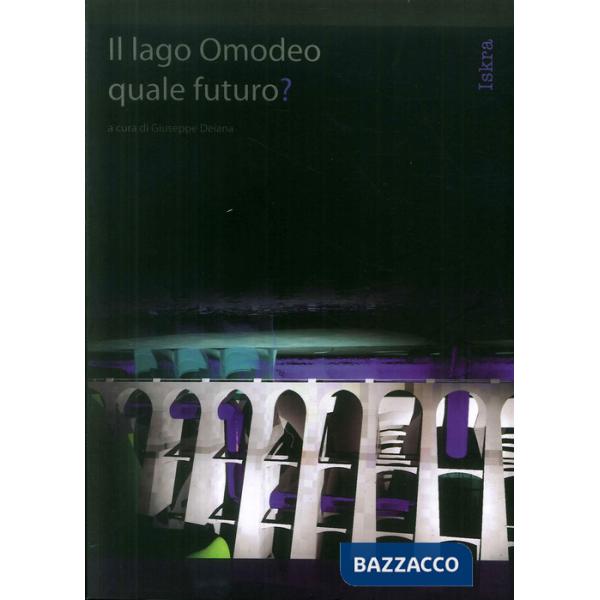 Lago Omodeo. Quale futuro? (Il)