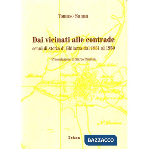 Dai vicinati alle contrade. Cenni di storia di Ghilarza dal 1931 al 1950