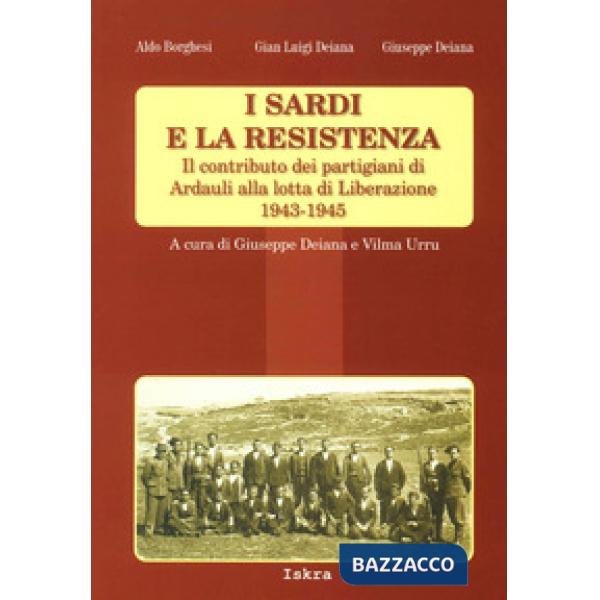 Sardi e la resistenza. Il contributo dei partigiani di Ardauli alla lotta di Lib