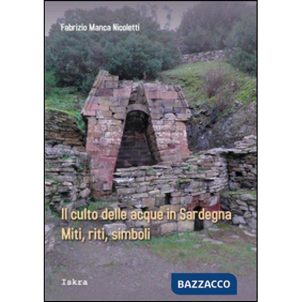 Culto delle acque in Sardegna. Miti, riti, simboli (Il)