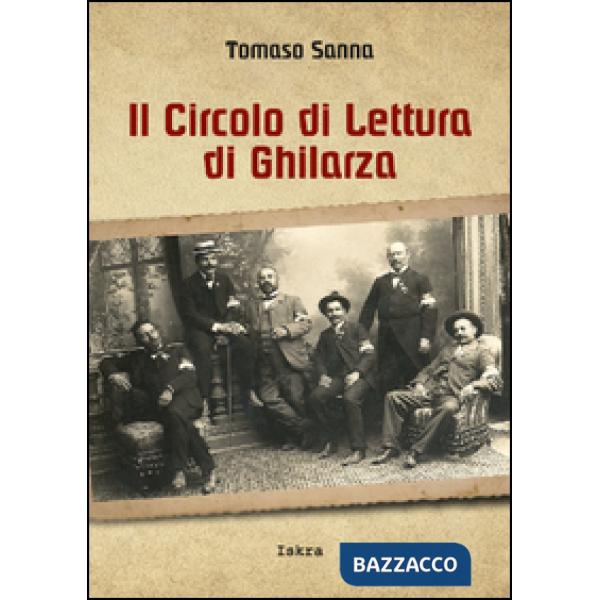 Circolo di lettura di Ghilarza (1848-2015). Storia di un sodalizio (Il)