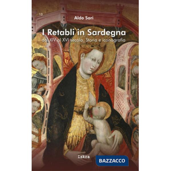 Retabli in Sardegna dal XIV e XVI secolo. Storia e iconografia (I)
