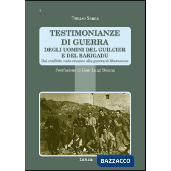 Testimonianze di guerra degli uomini del Guilcier e del Barigadu. Dal conflitto 
